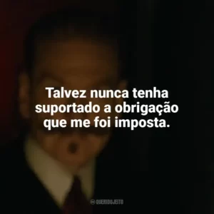 Talvez nunca tenha suportado a obrigação que me foi imposta. A Noite das Bruxas (Filme)
