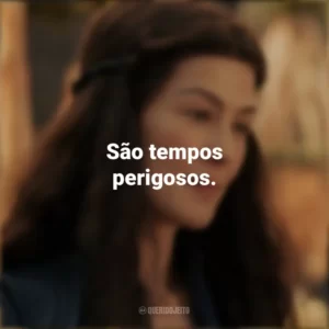 São tempos perigosos. A Roda do Tempo (Série)