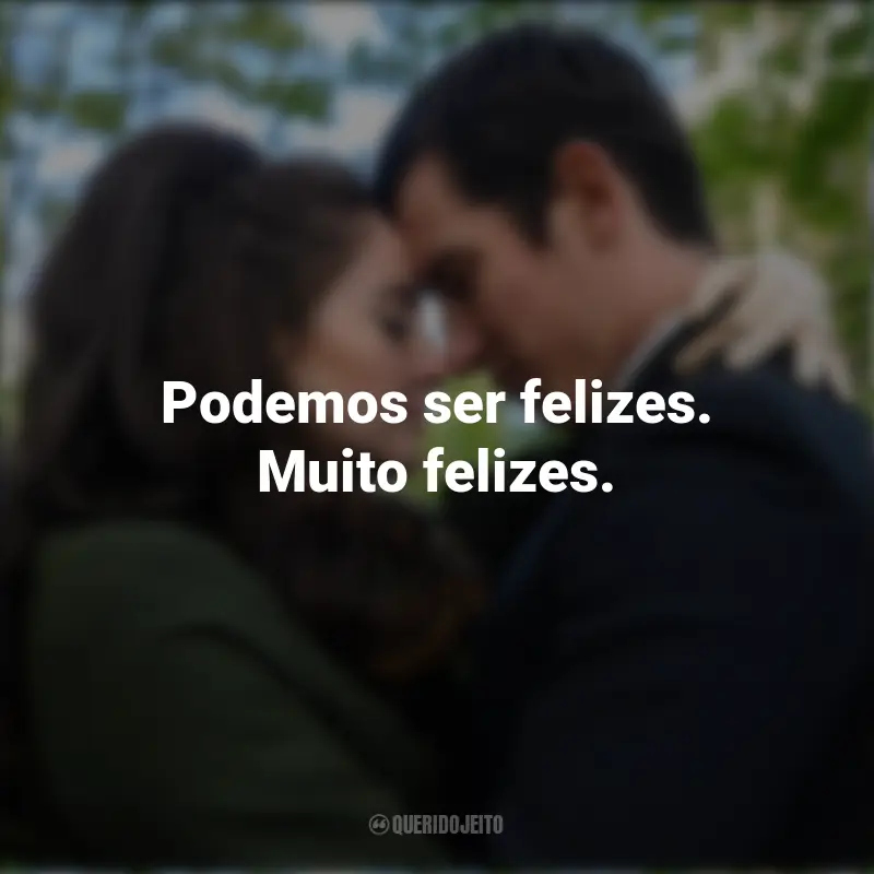 Frases de A Última Carta de Amor filme: Podemos ser felizes. Muito felizes.