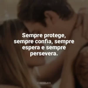 Sempre protege, sempre confia, sempre espera e sempre persevera. After: Para Sempre (Filme)