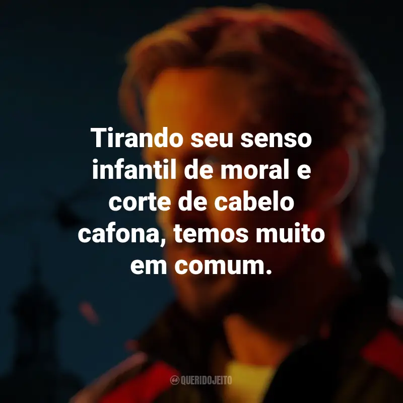 Frases do filme Agente Oculto: Tirando seu senso infantil de moral e corte de cabelo cafona, temos muito em comum.