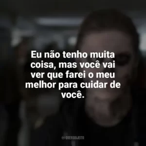 Eu não tenho muita coisa, mas você vai ver que farei o meu melhor para cuidar de você. American Horror Story (Série)