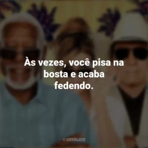 Às vezes, você pisa na bosta e acaba fedendo. Apenas o Começo (Filme)