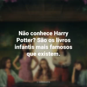 Não conhece Harry Potter? São os livros infantis mais famosos que existem. As Flores Perdidas de Alice Hart (Série)