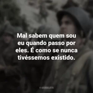 Mal sabem quem sou eu quando passo por eles. É como se nunca tivéssemos existido. Até o Último Homem (Filme)