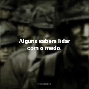 Alguns sabem lidar com o medo. Band of Brothers (Série)