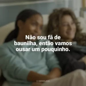 Não sou fã de baunilha, então vamos ousar um pouquinho. Bares, Bolos e Amizades (Filme)
