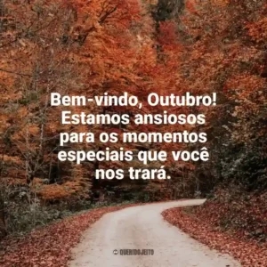 Bem-vindo, Outubro! Estamos ansiosos para os momentos especiais que você nos trará. Bem-Vindo Outubro