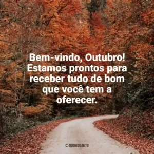 Bem-vindo, Outubro! Estamos prontos para receber tudo de bom que você tem a oferecer. Bem-Vindo Outubro