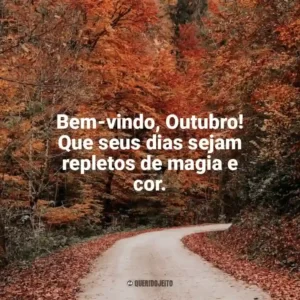 Bem-vindo, Outubro! Que seus dias sejam repletos de magia e cor. Bem-Vindo Outubro