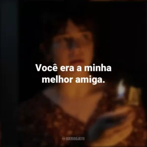 Você era a minha melhor amiga. Boogeyman: Seu Medo é Real (Filme)
