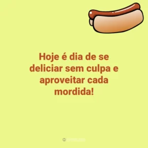 Hoje é dia de se deliciar sem culpa e aproveitar cada mordida! Dia do Cachorro-Quente