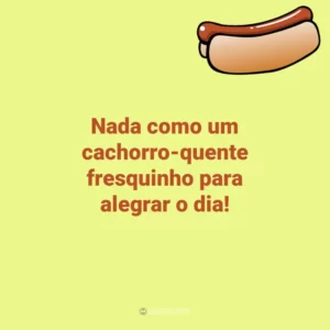 Nada como um cachorro-quente fresquinho para alegrar o dia! Dia do Cachorro-Quente