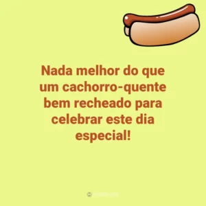 Nada melhor do que um cachorro-quente bem recheado para celebrar este dia especial! Dia do Cachorro-Quente