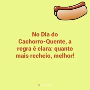 No Dia do Cachorro-Quente, a regra é clara: quanto mais recheio, melhor! Dia do Cachorro-Quente