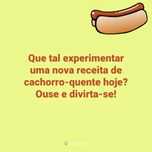 Que tal experimentar uma nova receita de cachorro-quente hoje? Ouse e divirta-se! Dia do Cachorro-Quente