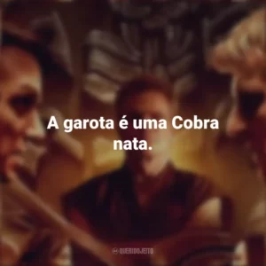A garota é uma Cobra nata. Cobra Kai (Série)