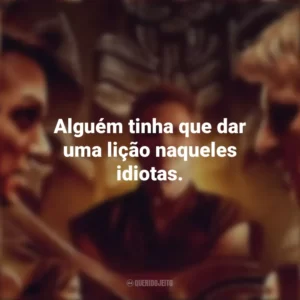 Alguém tinha que dar uma lição naqueles idiotas. Cobra Kai (Série)