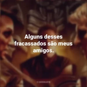 Alguns desses fracassados são meus amigos. Cobra Kai (Série)