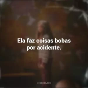 Ela faz coisas bobas por acidente. Depois da Cabana (Série)