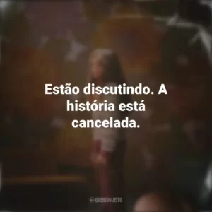 Estão discutindo. A história está cancelada. Depois da Cabana (Série)
