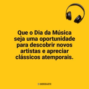 Que o Dia da Música seja uma oportunidade para descobrir novos artistas e apreciar clássicos atemporais. Dia da Música