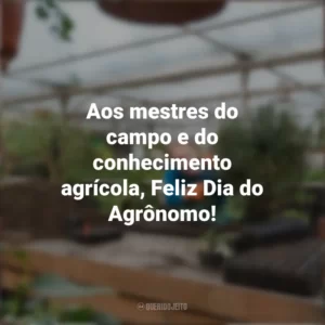 Aos mestres do campo e do conhecimento agrícola, Feliz Dia do Agrônomo! Dia do Agrônomo