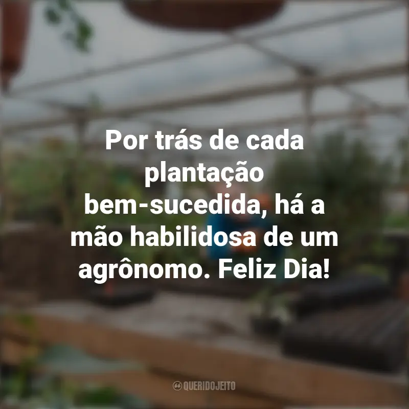 Dia do Agrônomo frases marcantes do filme: Por trás de cada plantação bem-sucedida, há a mão habilidosa de um agrônomo. Feliz Dia!