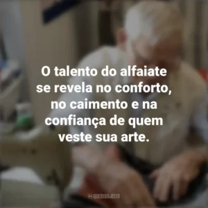 O talento do alfaiate se revela no conforto, no caimento e na confiança de quem veste sua arte. Dia do Alfaiate