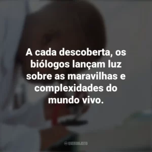A cada descoberta, os biólogos lançam luz sobre as maravilhas e complexidades do mundo vivo. Dia do Biólogo