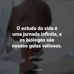 O estudo da vida é uma jornada infinita, e os biólogos são nossos guias valiosos. Dia do Biólogo