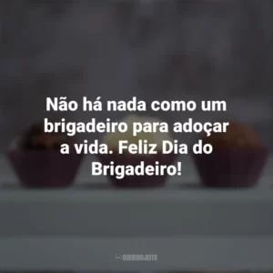 Não há nada como um brigadeiro para adoçar a vida. Feliz Dia do Brigadeiro! Dia do Brigadeiro