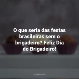 O que seria das festas brasileiras sem o brigadeiro? Feliz Dia do Brigadeiro! Dia do Brigadeiro