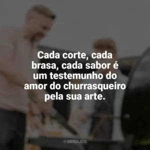 Cada corte, cada brasa, cada sabor é um testemunho do amor do churrasqueiro pela sua arte. Dia do Churrasqueiro
