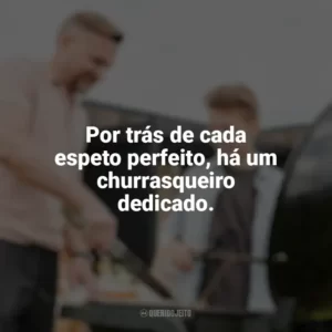 Por trás de cada espeto perfeito, há um churrasqueiro dedicado. Dia do Churrasqueiro