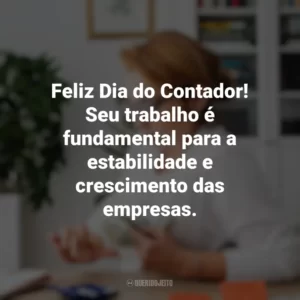 Feliz Dia do Contador! Seu trabalho é fundamental para a estabilidade e crescimento das empresas. Dia do Contador