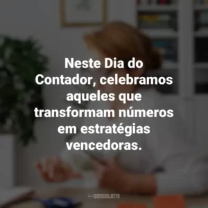 Neste Dia do Contador, celebramos aqueles que transformam números em histórias de sucesso empresarial. Parabéns pelo seu trabalho! Dia do Contador