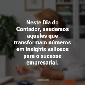 Neste Dia do Contador, saudamos aqueles que transformam números em insights valiosos para o sucesso empresarial. Dia do Contador