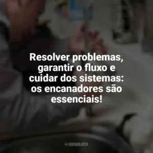 Resolver problemas, garantir o fluxo e cuidar dos sistemas: os encanadores são essenciais! Dia do Encanador