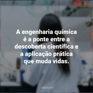 A engenharia química é a ponte entre a descoberta científica e a aplicação prática que muda vidas. Dia do Engenheiro Químico