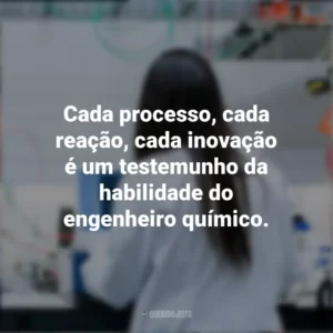 Cada processo, cada reação, cada inovação é um testemunho da habilidade do engenheiro químico. Dia do Engenheiro Químico