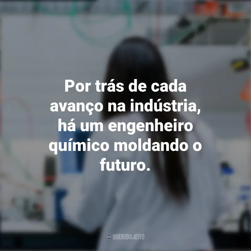 Frases inspiradoras de Dia do Engenheiro Químico: Por trás de cada avanço na indústria, há um engenheiro químico moldando o futuro.