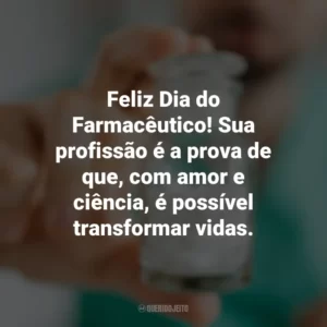 Feliz Dia do Farmacêutico! Sua profissão é a prova de que, com amor e ciência, é possível transformar vidas. Dia do Farmacêutico