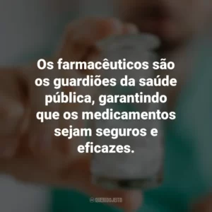 Os farmacêuticos são os guardiões da saúde pública, garantindo que os medicamentos sejam seguros e eficazes. Dia do Farmacêutico