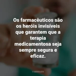 Os farmacêuticos são os heróis invisíveis que garantem que a terapia medicamentosa seja sempre segura e eficaz. Dia do Farmacêutico