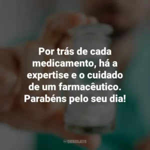 Por trás de cada medicamento, há a expertise e o cuidado de um farmacêutico. Parabéns pelo seu dia! Dia do Farmacêutico