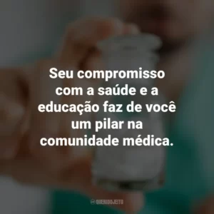 Seu compromisso com a saúde e a educação faz de você um pilar na comunidade médica. Dia do Farmacêutico