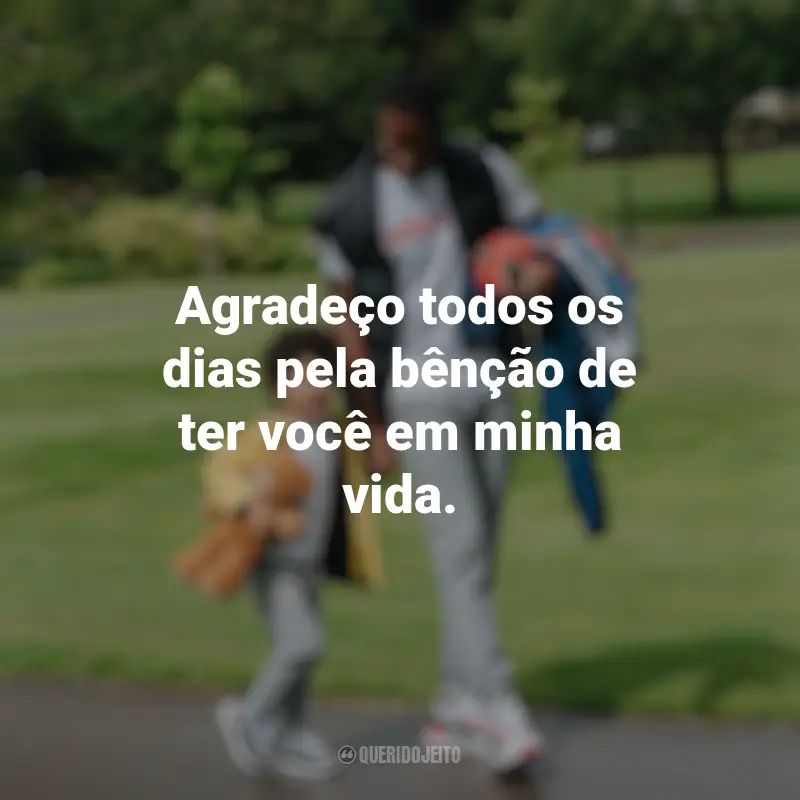 Frases de Dia do Filho: Agradeço todos os dias pela bênção de ter você em minha vida.