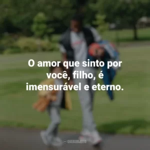 O amor que sinto por você, filho, é imensurável e eterno. Dia do Filho