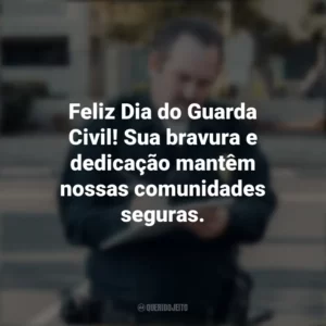 Feliz Dia do Guarda Civil! Sua bravura e dedicação mantêm nossas comunidades seguras. Dia do Guarda Civil